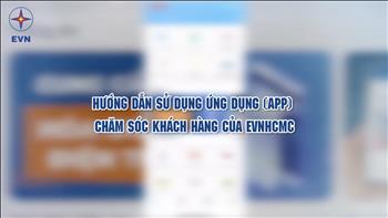 Instructions in using application (APP) to take care of customers of Ho Chi Minh Electricity Corporation. 